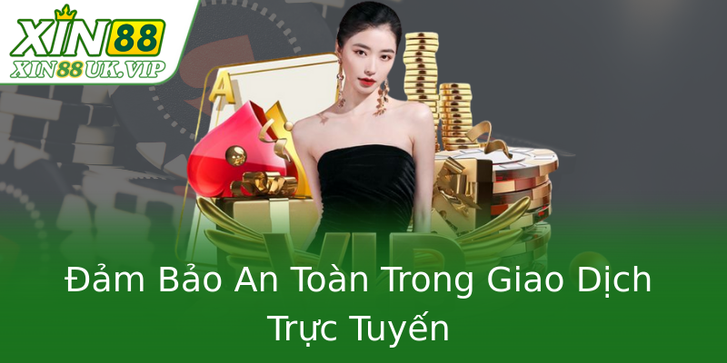 Đảm Bảo An Toàn Trong Giao Dịch Trực Tuyến Đảm Bảo An Toàn Trong Giao Dịch Trực Tuyến