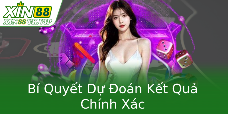 Bí Quyết Dự Đoán Kết Quả Chính Xác Bí Quyết Dự Đoán Kết Quả Chính Xác