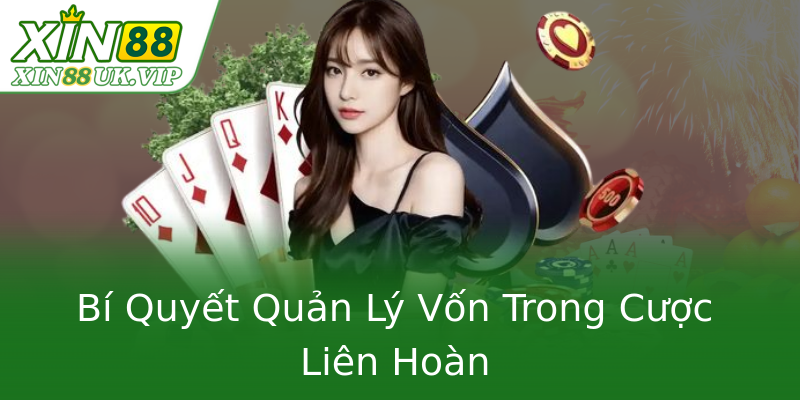 Bí Quyết Quản Lý Vốn Trong Cược Liên Hoàn Bí Quyết Quản Lý Vốn Trong Cược Liên Hoàn