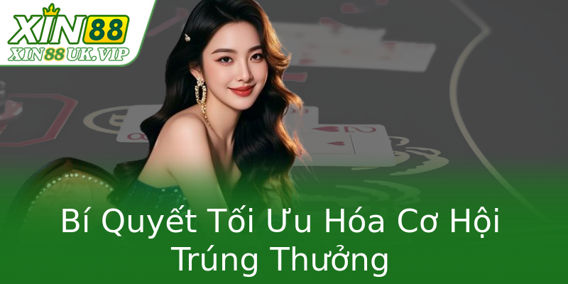 Bí Quyết Tối Ưu Hóa Cơ Hội Trúng Thưởng Bí Quyết Tối Ưu Hóa Cơ Hội Trúng Thưởng
