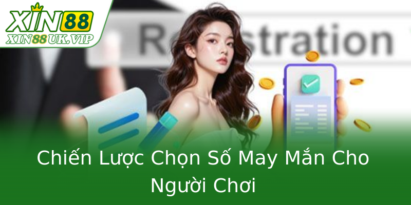 Chiến Lược Chọn Số May Mắn Cho Người Chơi Chiến Lược Chọn Số May Mắn Cho Người Chơi