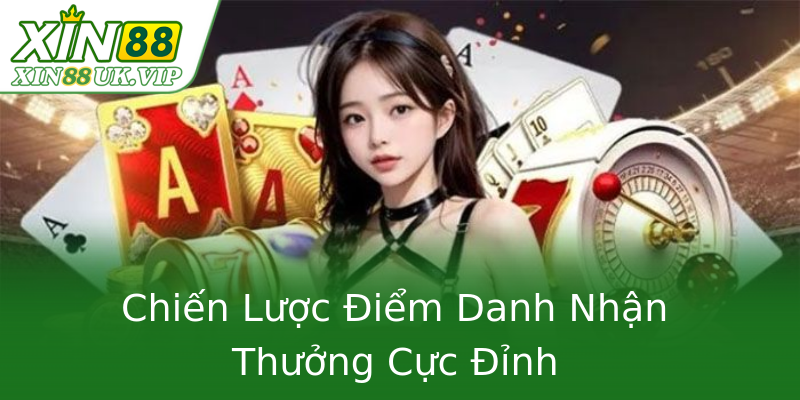 Chiến Lược Điểm Danh Nhận Thưởng Cực Đỉnh Chiến Lược Điểm Danh Nhận Thưởng Cực Đỉnh