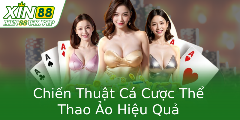Chiến Thuật Cá Cược Thể Thao Ảo Hiệu Quả Chiến Thuật Cá Cược Thể Thao Ảo Hiệu Quả