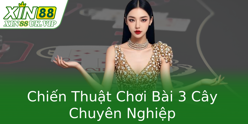 Chien Thuat Choi Bai 3 Cay Chuyen Nghiep
