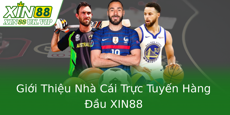 Giới Thiệu Nhà Cái Trực Tuyến Hàng Đầu XIN88 Giới Thiệu Nhà Cái Trực Tuyến Hàng Đầu XIN88