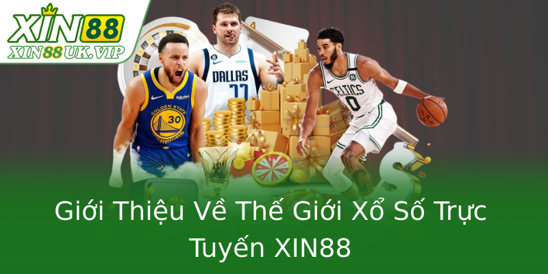 Giới Thiệu Về Thế Giới Xổ Số Trực Tuyến XIN88 Giới Thiệu Về Thế Giới Xổ Số Trực Tuyến XIN88