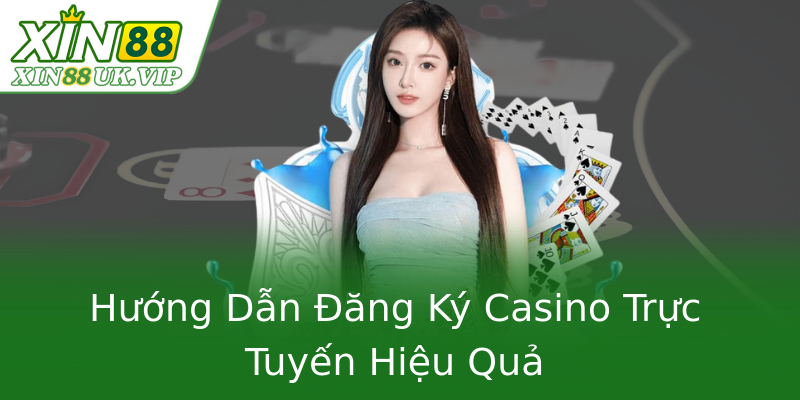 Hướng Dẫn Đăng Ký Casino Trực Tuyến Hiệu Quả Hướng Dẫn Đăng Ký Casino Trực Tuyến Hiệu Quả