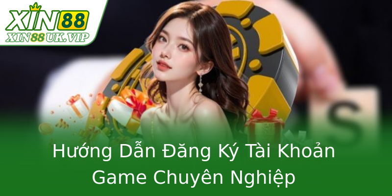 Hướng Dẫn Đăng Ký Tài Khoản Game Chuyên Nghiệp Hướng Dẫn Đăng Ký Tài Khoản Game Chuyên Nghiệp