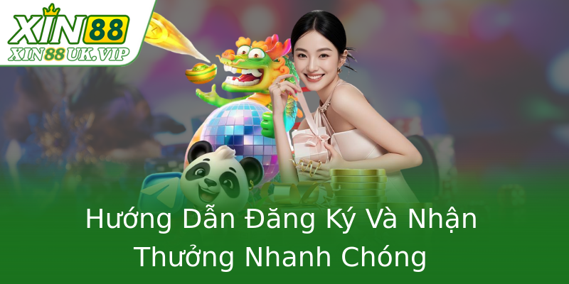 Hướng Dẫn Đăng Ký Và Nhận Thưởng Nhanh Chóng Hướng Dẫn Đăng Ký Và Nhận Thưởng Nhanh Chóng