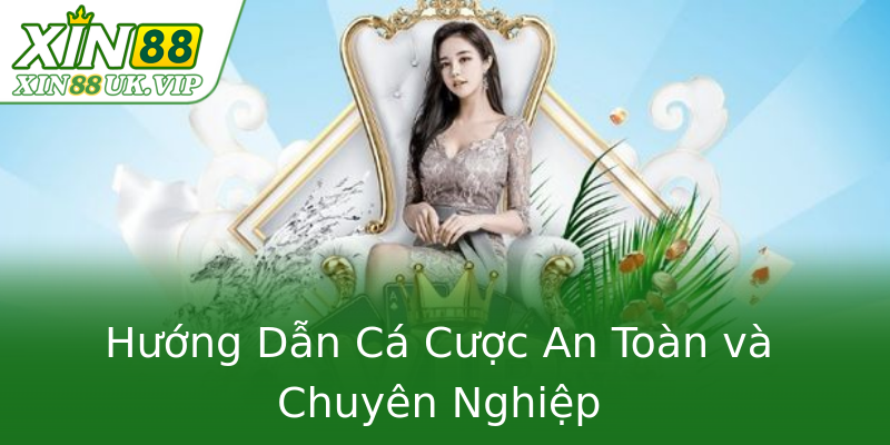 Hướng Dẫn Cá Cược An Toàn và Chuyên Nghiệp Hướng Dẫn Cá Cược An Toàn và Chuyên Nghiệp