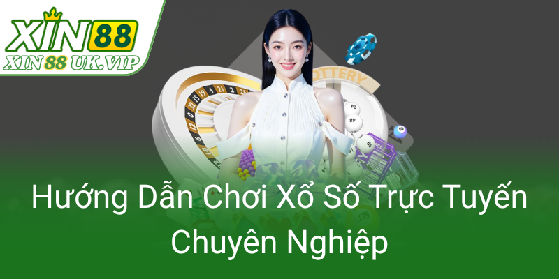 Khám Phá Xổ Số Trực Tuyến XIN88 - Cơ Hội Mở Rộng Thu Nhập Và Giải Trí Đỉnh Cao 2 Huong Dan Choi Xo So Truc Tuyen Chuyen Nghiep0