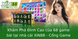 Khám Phá Đỉnh Cao của 68 game bài tại nhà cái XIN88 - Cổng Game Bài Trực Tuyến Hàng Đầu 2025 2 Kham Pha Inh Cao Cua 68 Game Bai Tai Nha Cai Xin88 Cong Game Bai Truc Tuyen Hang Au 2025