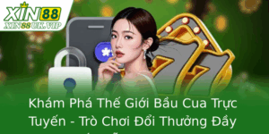 Khám Phá Thế Giới Bầu Cua Trực Tuyến - Trò Chơi Đổi Thưởng Đầy Hấp Dẫn Tại XIN88 5 Kham Pha The Gioi Bau Cua Truc Tuyen Tro Choi Oi Thuong Ay Hap Dan Tai Xin88