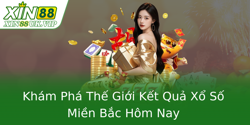 Khám Phá Thế Giới Kết Quả Xổ Số Miền Bắc Hôm Nay Khám Phá Thế Giới Kết Quả Xổ Số Miền Bắc Hôm Nay