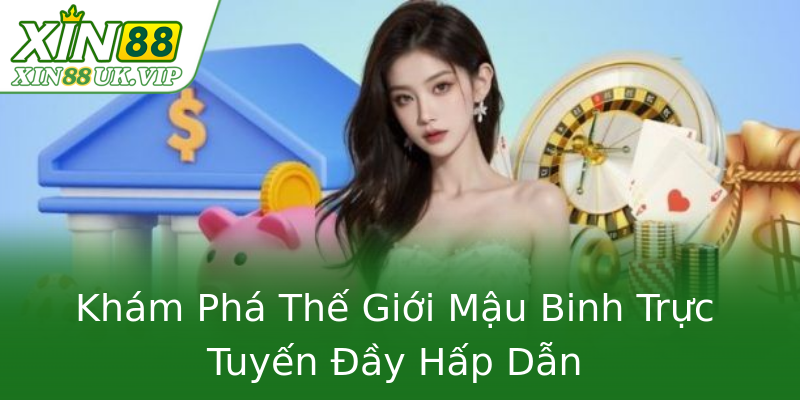 Khám Phá Thế Giới Mậu Binh Trực Tuyến Đầy Hấp Dẫn Khám Phá Thế Giới Mậu Binh Trực Tuyến Đầy Hấp Dẫn