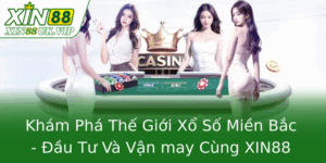 Khám Phá Thế Giới Xổ Số Miền Bắc - Đầu Tư Và Vận may Cùng XIN88 6 Kham Pha The Gioi Xo So Mien Bac Au Tu Va Van May Cung Xin88
