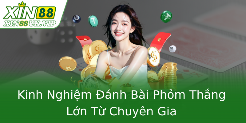 Kinh Nghiệm Đánh Bài Phỏm Thắng Lớn Từ Chuyên Gia Kinh Nghiệm Đánh Bài Phỏm Thắng Lớn Từ Chuyên Gia