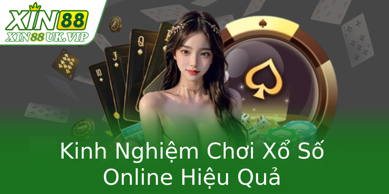 Kinh Nghiệm Chơi Xổ Số Online Hiệu Quả Kinh Nghiệm Chơi Xổ Số Online Hiệu Quả