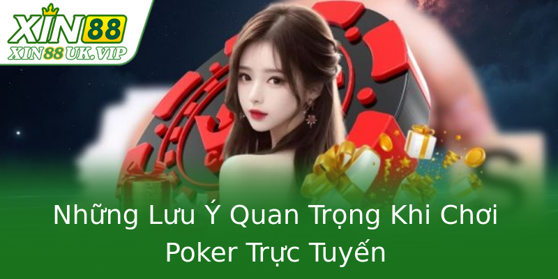Những Lưu Ý Quan Trọng Khi Chơi Poker Trực Tuyến Những Lưu Ý Quan Trọng Khi Chơi Poker Trực Tuyến