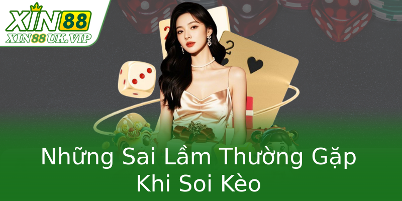 Những Sai Lầm Thường Gặp Khi Soi Kèo Những Sai Lầm Thường Gặp Khi Soi Kèo