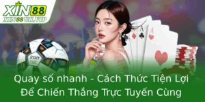Quay số nhanh - Cách Thức Tiện Lợi Để Chiến Thắng Trực Tuyến Cùng XIN88 5 Quay So Nhanh Cach Thuc Tien Loi E Chien Thang Truc Tuyen Cung Xin88