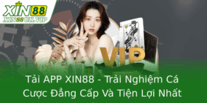Tải APP XIN88 - Trải Nghiệm Cá Cược Đẳng Cấp Và Tiện Lợi Nhất Hiện Nay 5 Tai App Xin88 Trai Nghiem Ca Cuoc Ang Cap Va Tien Loi Nhat Hien Nay
