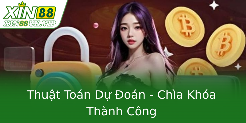 Thuật Toán Dự Đoán - Chìa Khóa Thành Công Thuật Toán Dự Đoán - Chìa Khóa Thành Công