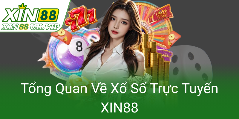 Khám Phá Xổ Số Trực Tuyến XIN88 - Cơ Hội Mở Rộng Thu Nhập Và Giải Trí Đỉnh Cao 1 Tong Quan Ve Xo So Truc Tuyen Xin880