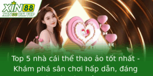 Top 5 nhà cái thể thao ảo tốt nhất - Khám phá sân chơi hấp dẫn, đáng tin cậy và giàu tiềm năng 8 Top 5 Nha Cai The Thao Ao Tot Nhat Kham Pha San Choi Hap Dan Ang Tin Cay Va Giau Tiem Nang