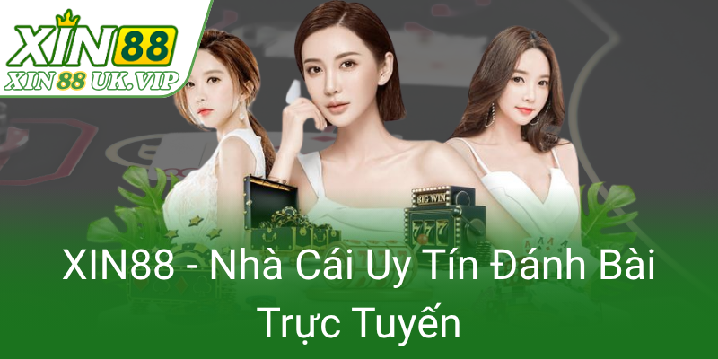 Xin88 Nha Cai Uy Tin Danh Bai Truc Tuyen0