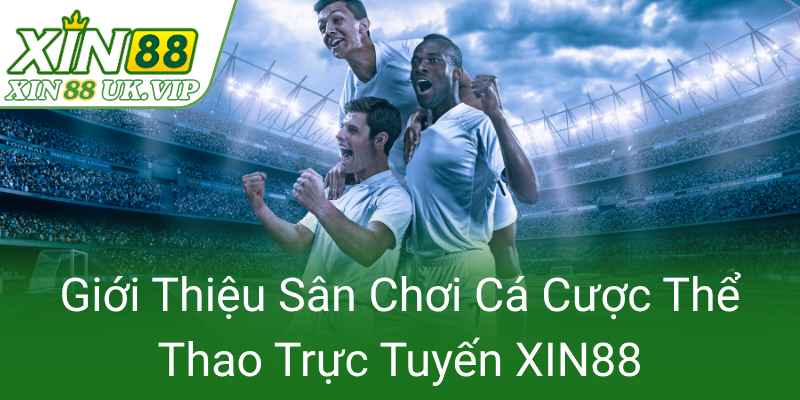Gioi Thieu San Choi Ca Cuoc The Thao Truc Tuyen Xin880