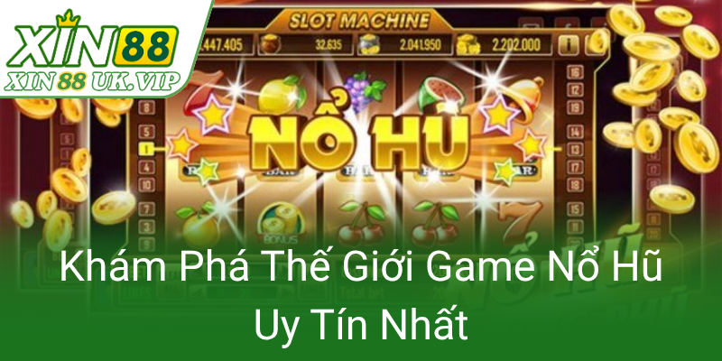 Kham Pha The Gioi Game No Hu Uy Tin Nhat0