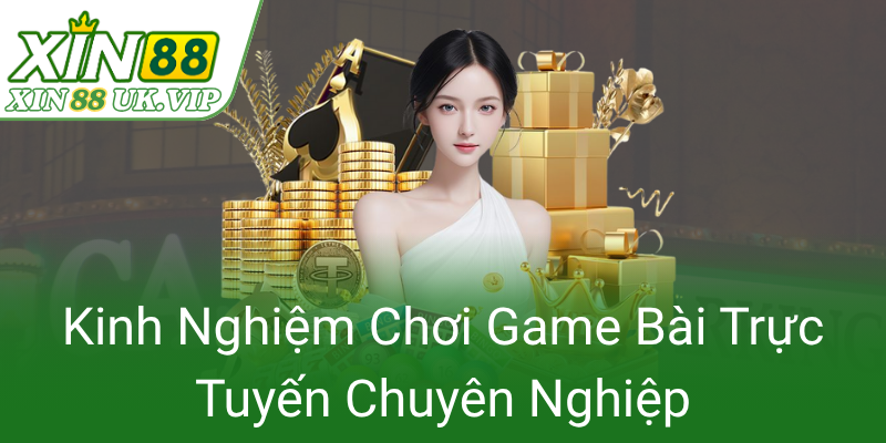 Kinh Nghiem Choi Game Bai Truc Tuyen Chuyen Nghiep0